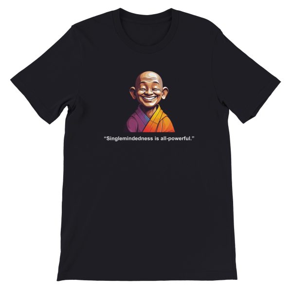 Zen Focus Unisex T-shirt | ‘Singlemindedness is All-powerful 5